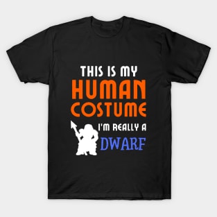 This is My Human Costume I'm Really a Dwarf T-Shirt